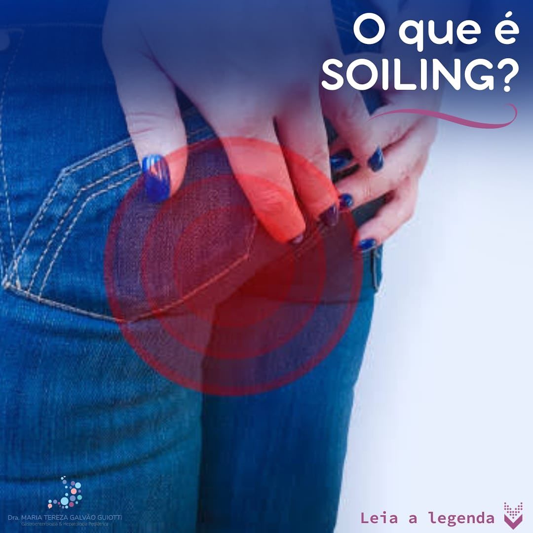 O que é SOILING, pop pediatria, dra maria tereza, gastropediatria, gastro, hepato, pediatria, pinheiros, são paulo, eliminação, involuntária, fezes, encoprese, incontinência, transbordam